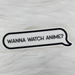 Wanna Watch Anime? Sticker