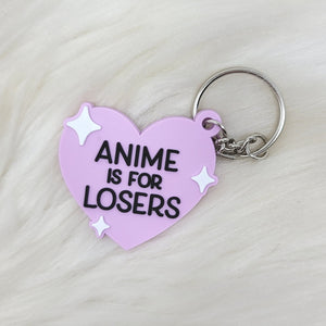 Anime is for LOSERS Keychain
