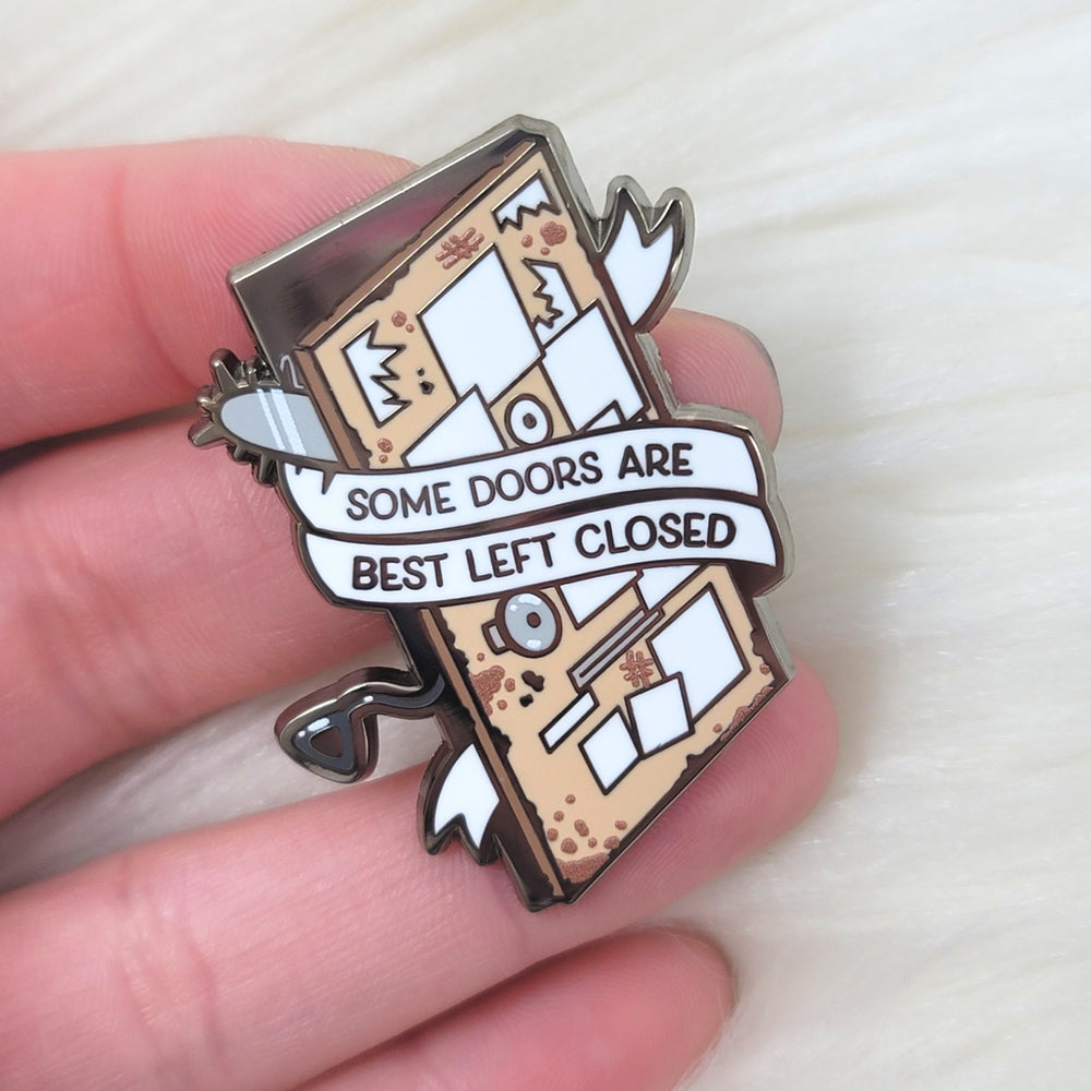 Some Doors are Best Left Closed Enamel Pin