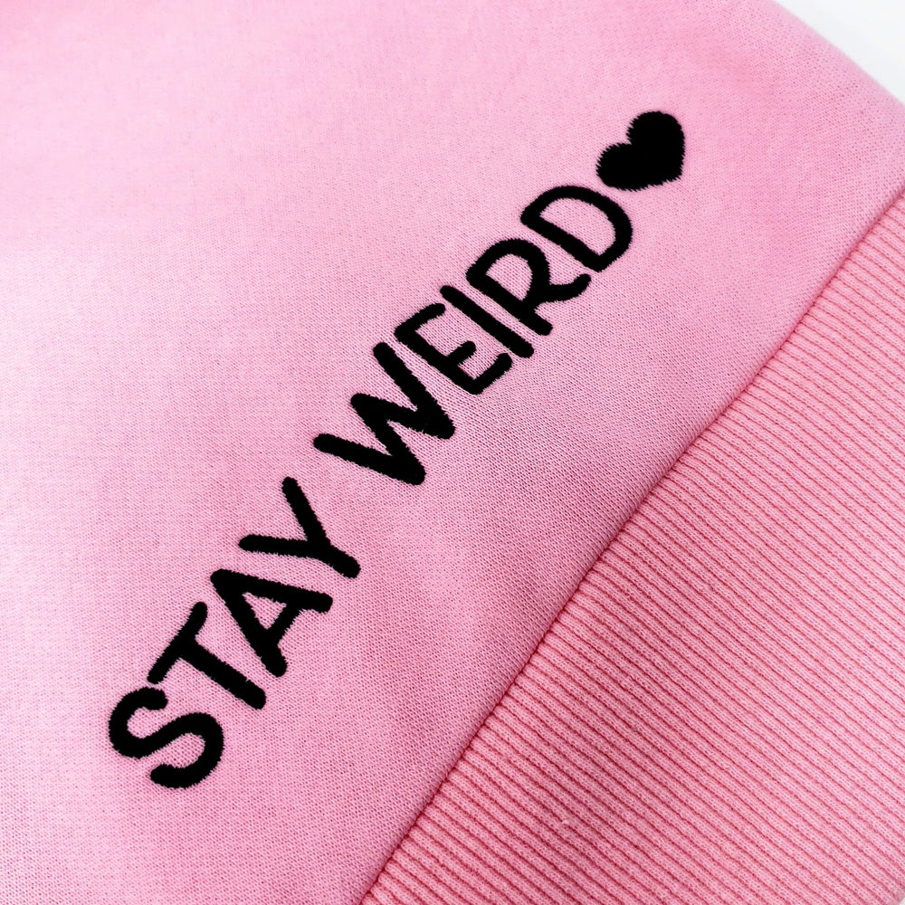 LIMITED EDITION Stay Weird Hoodie