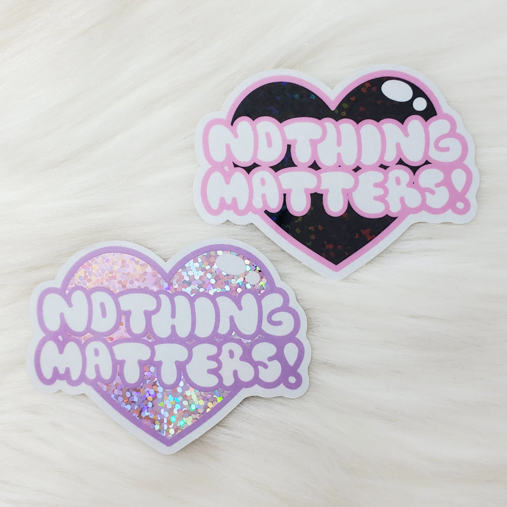 Nothing Matters! Glitter Holographic Stickers